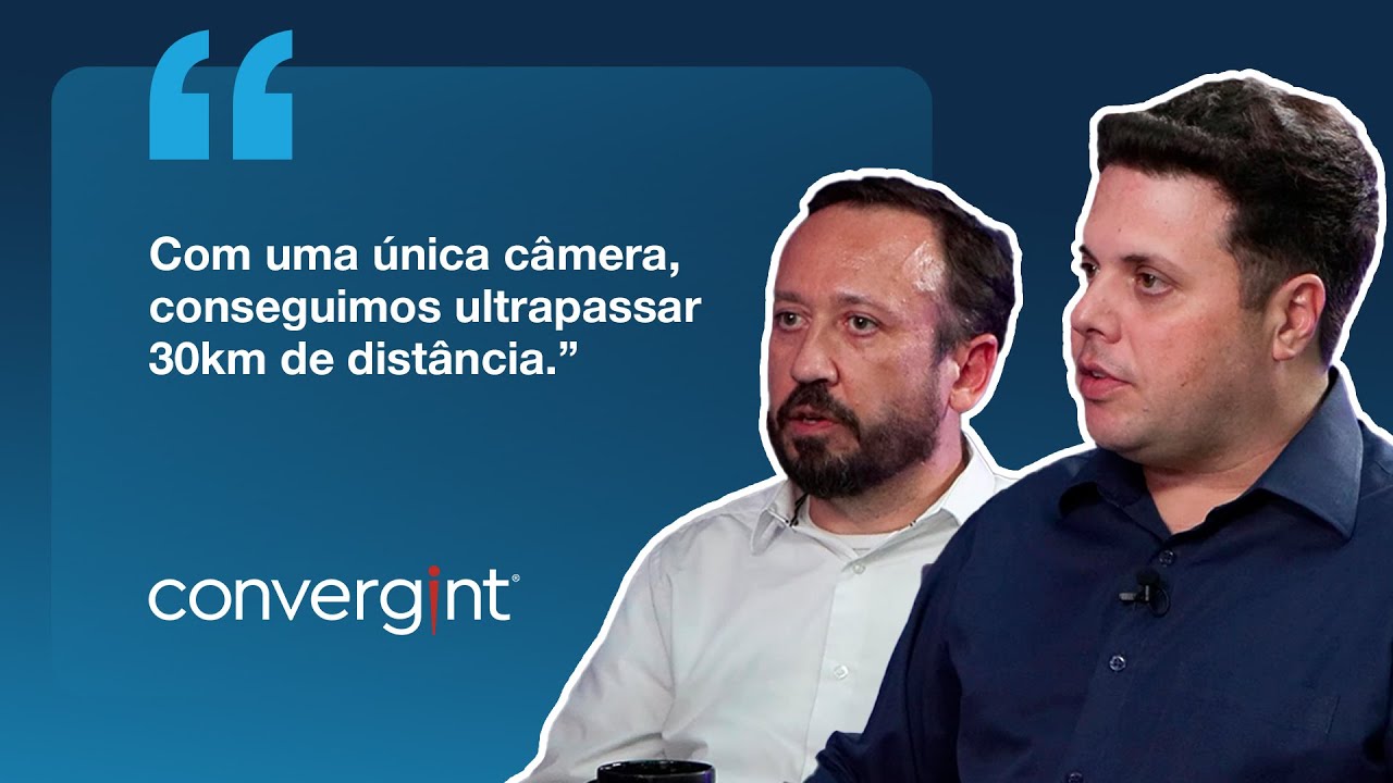 Segurança sem limites: câmera com visão de 30km e VMS na nuvem | Convergindo Ideias