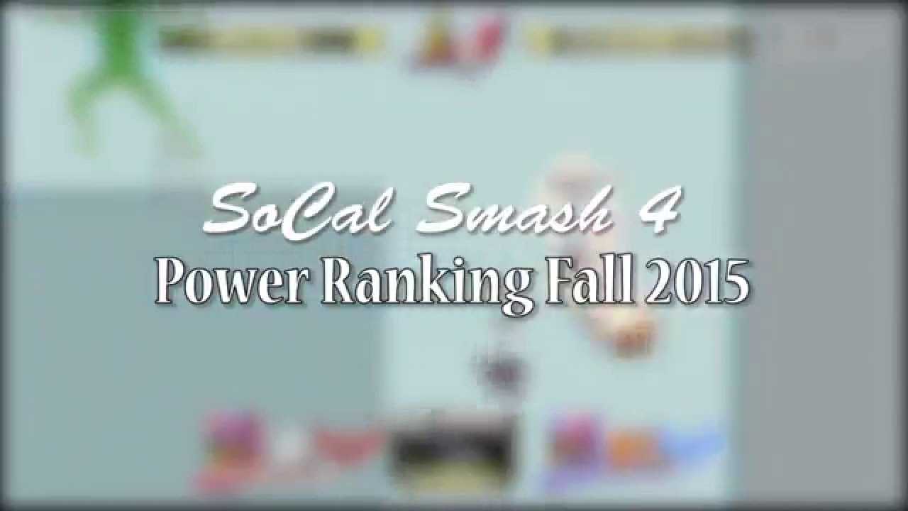 SoCal Smash 4 Power Ranking Highlights - Fall 2015