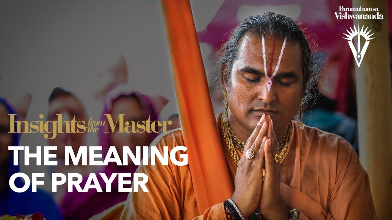 The Meaning of Prayer | Paramahamsa Vishwananda