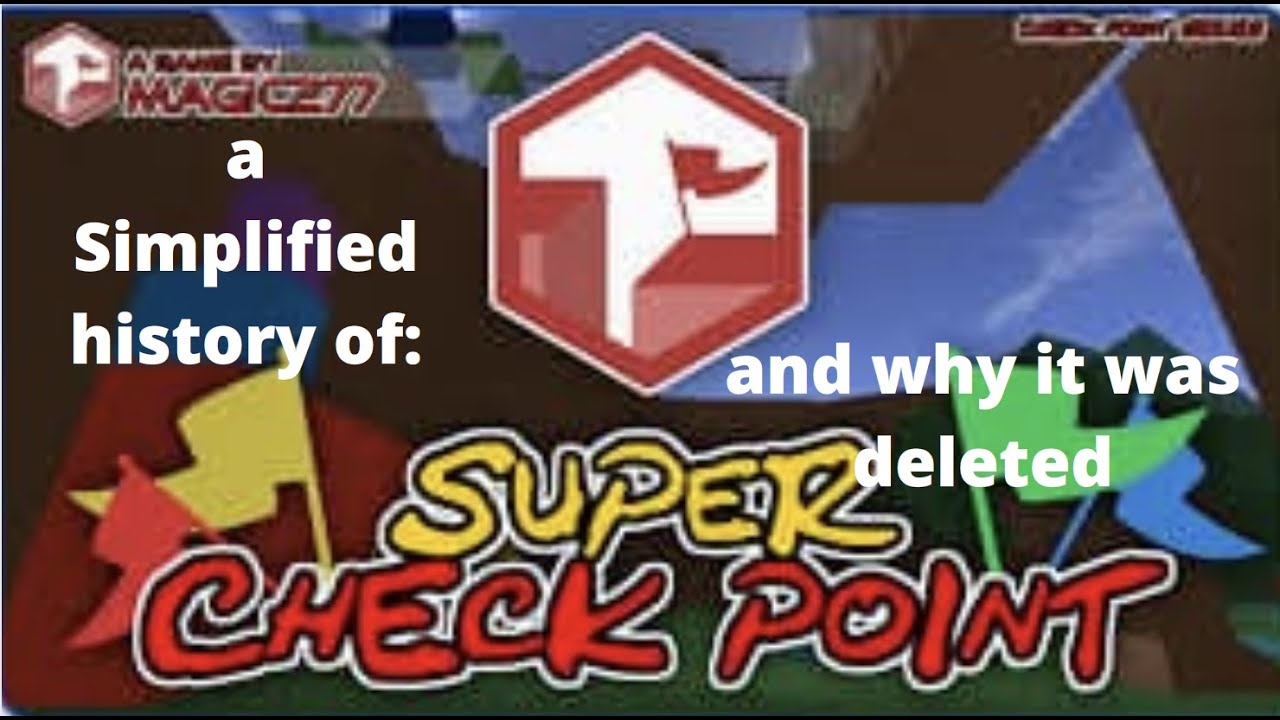 A simplified history and deletion of Super CheckPoint ( 6 year anniversary) | Roblox History