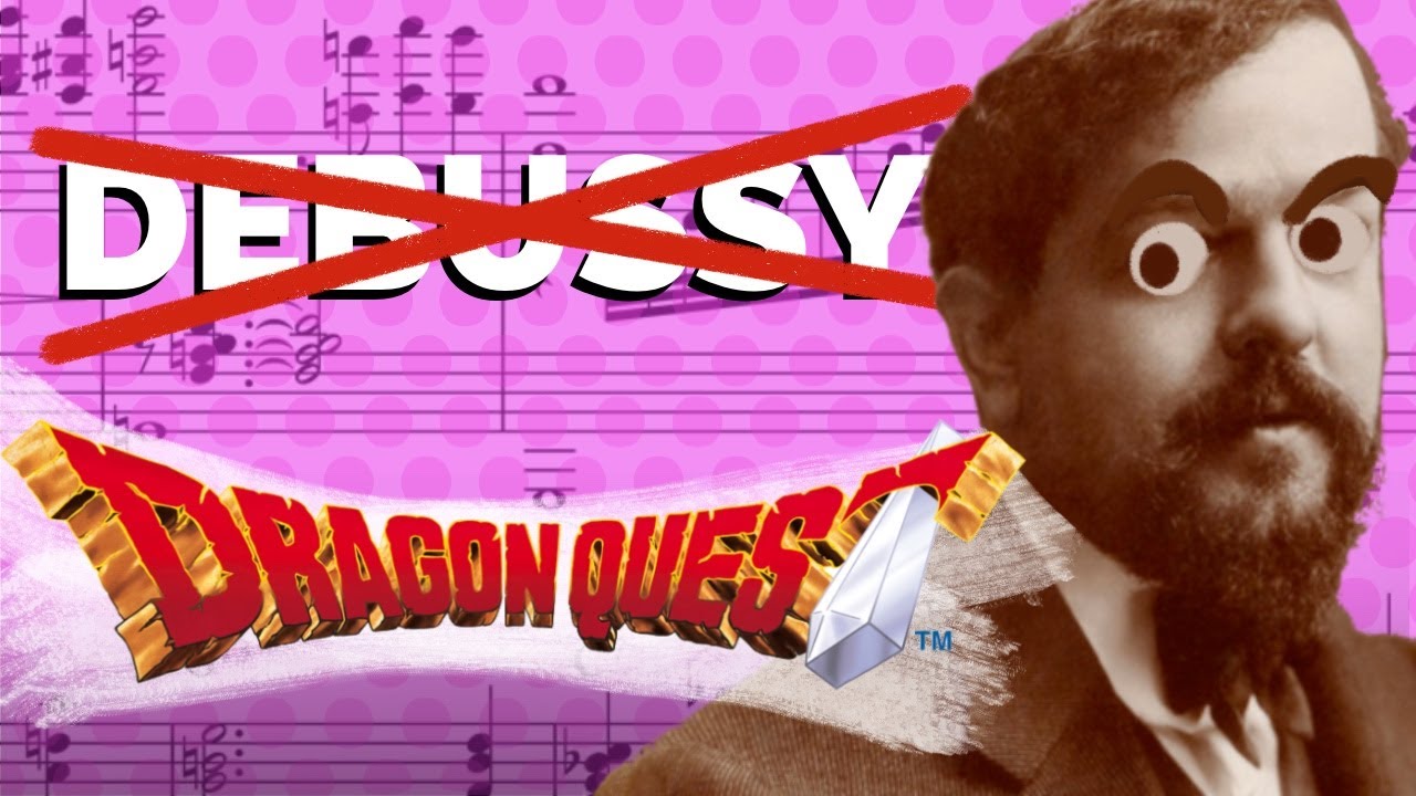 it's not Debussy, it's Dragon Quest