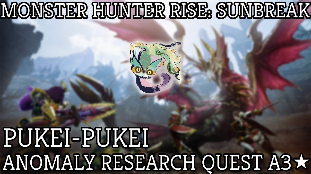 Monster Hunter Rise Sunbreak: A3 Anomaly Research: Pukei-Pukei