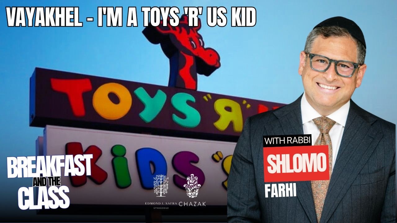 Ваяхель — я как ребёнок из Toys 'R' Us | Раввин Шломо Фархи