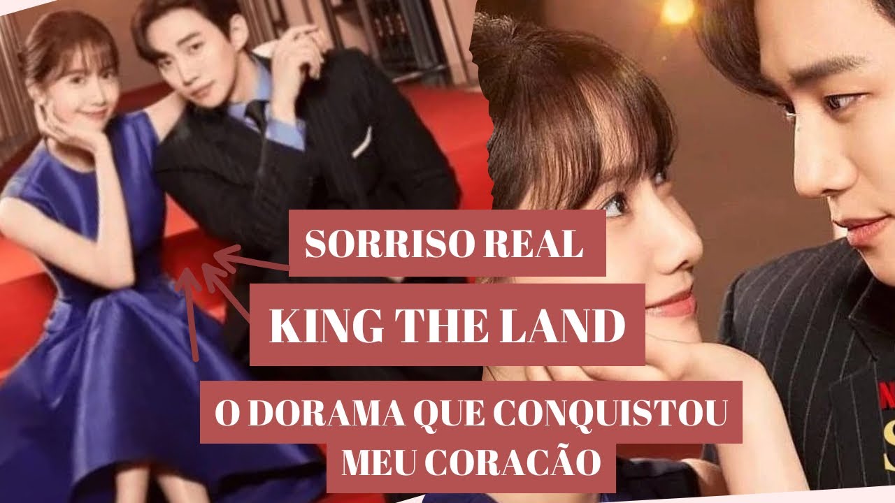 SORRISO REAL(KING THE LAND): O DORAMA QUE VAI DERRETER SEU CORAÇÃO 💓| RESENHA COMPLETA 