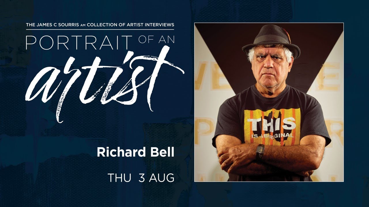 Portrait of an artist: Richard Bell. James C. Sourris AM Collection of Artist Interviews