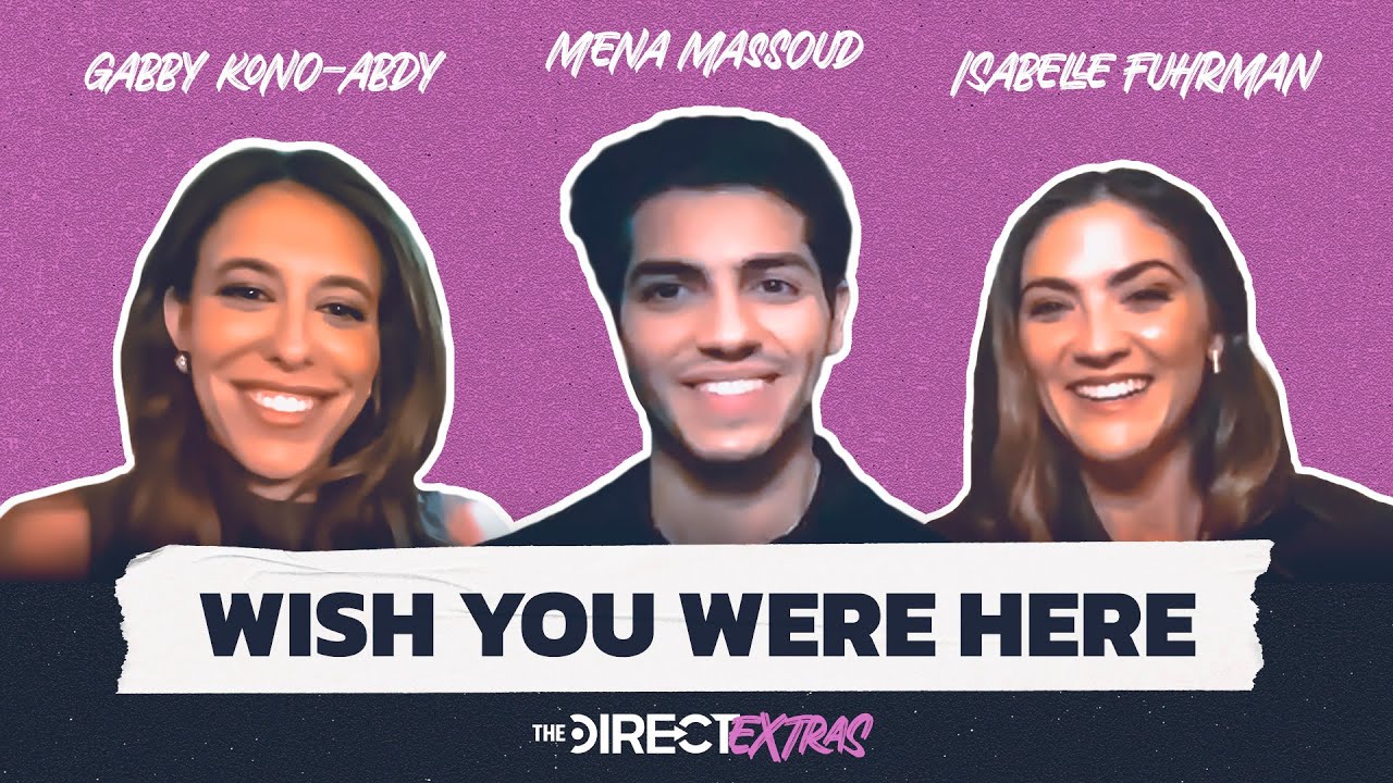 Wish You Were Here: Stars Isabelle Fuhrman, Mena Massoud, & Gabby Kono-Abdy on the Tragic Love Story