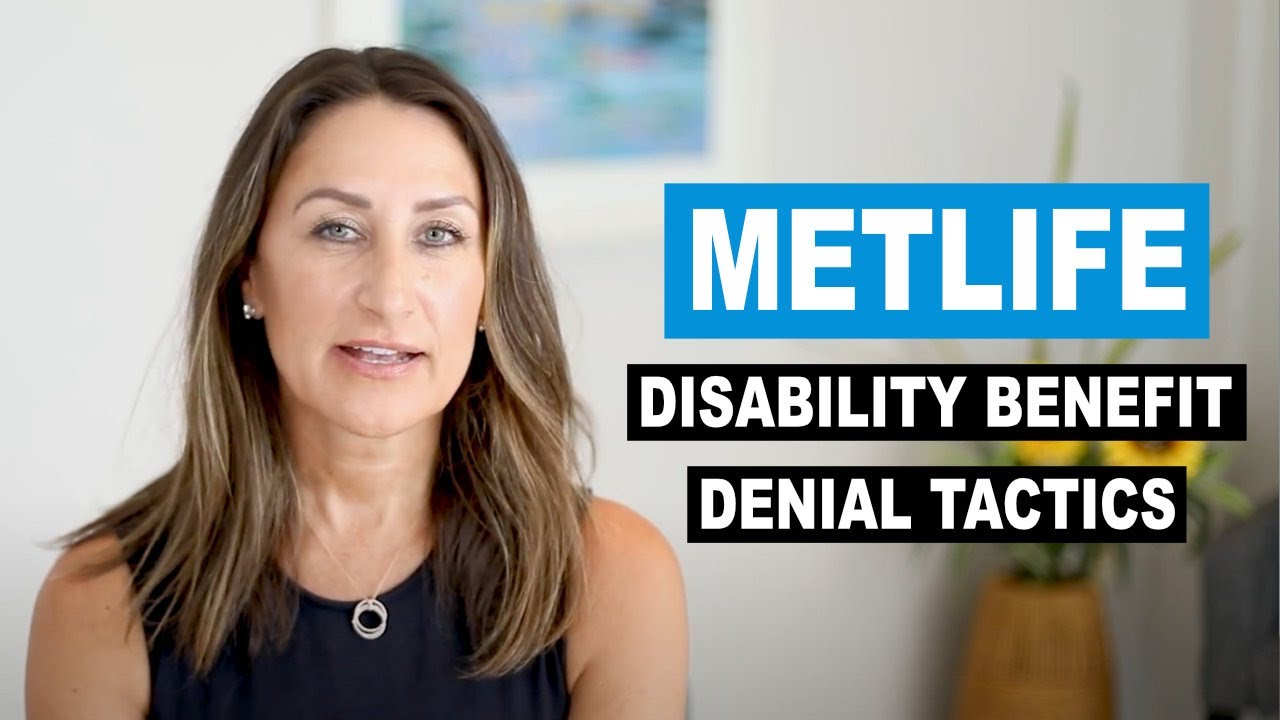MetLife Disability Benefit Denial Tactics