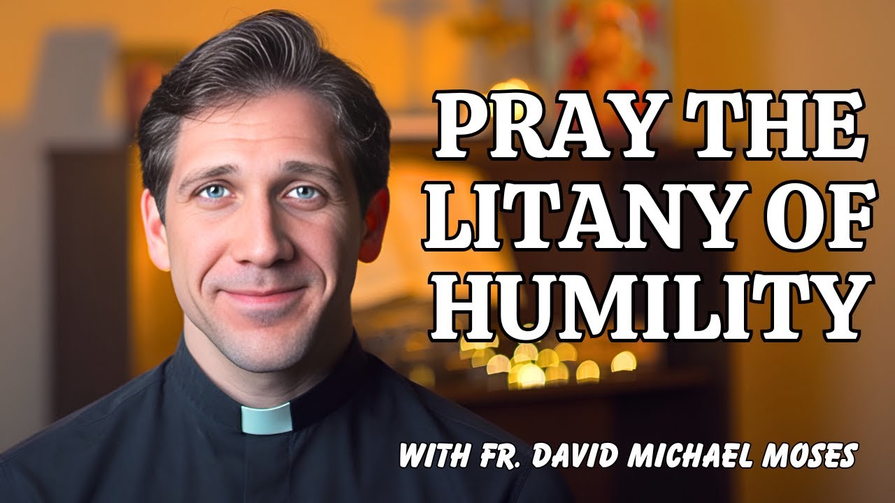 Pray With Me: The Litany of Humility