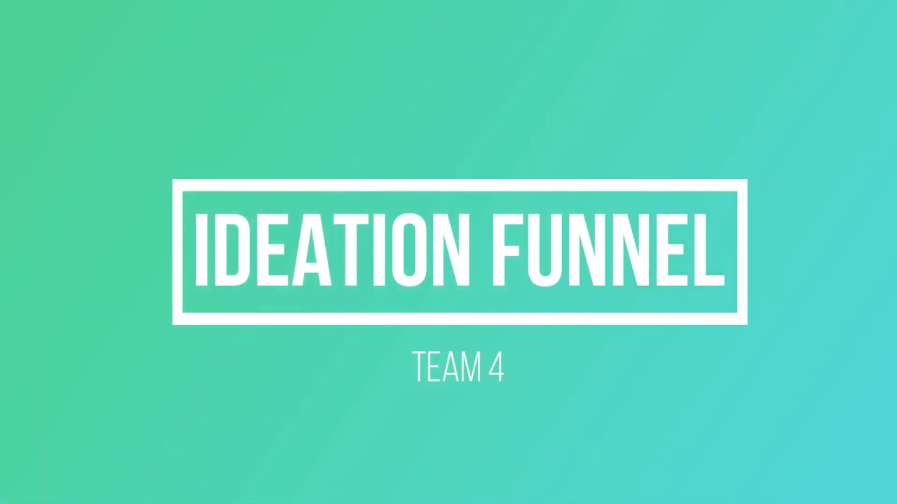 ideation funnel
