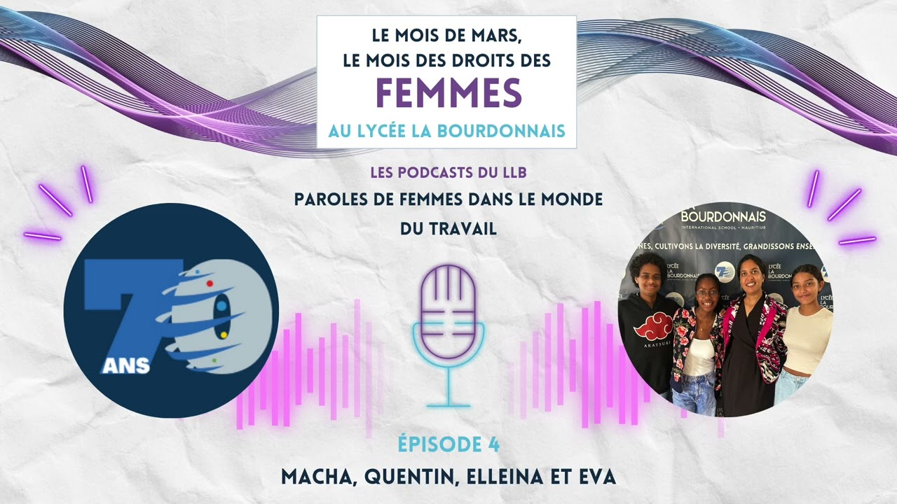 Les podcasts du LLB : Paroles de femmes dans le monde du travail - Episode 4 : Macha.