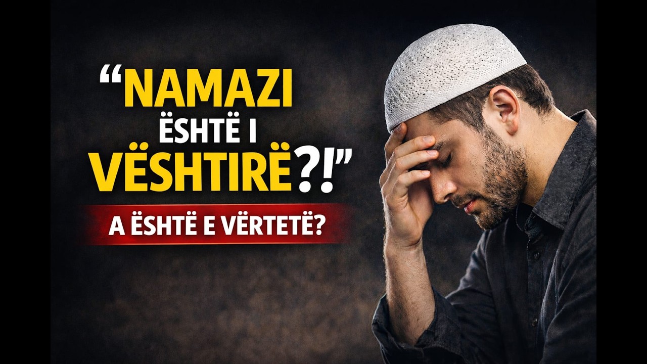 “Namazi është i vështirë, nuk mund t’i përmbahem!” – Përgjigjja ndaj kësaj dileme