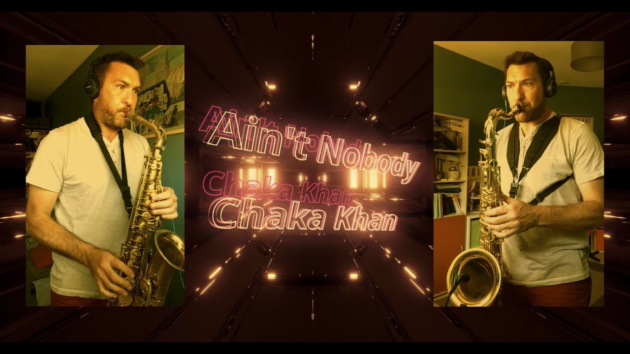 Ain't Nobody Chaka Khan (Saxophone Cover)