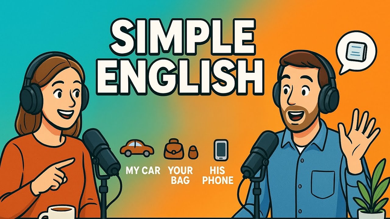 My / Your / His / Her / Our / Their — Use Them Like a Native | A1 English Podcast 🎙