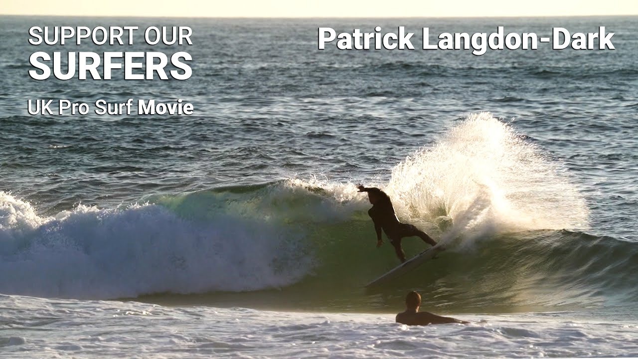 UK Pro Surf Movie - Support Our Surfers - Patrick Langdon-Dark