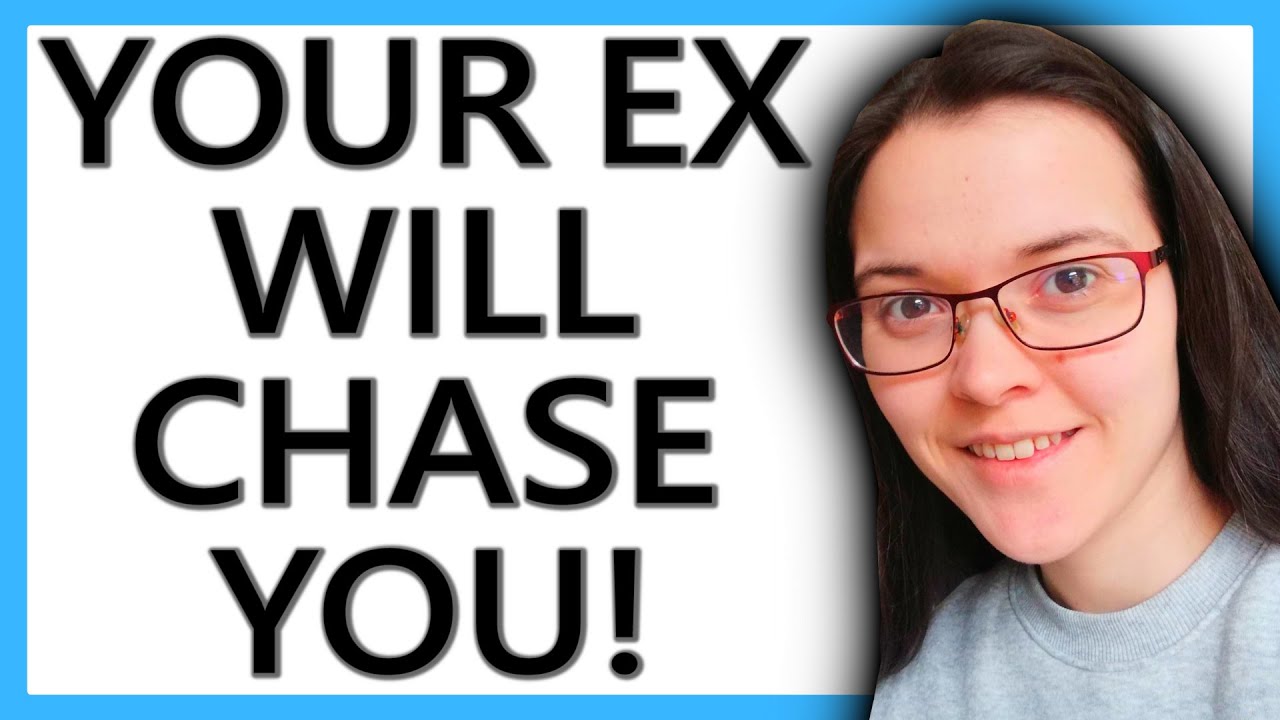 99% of Ex's WILL COME BACK And CHASE YOU If You Do This ONE THING!