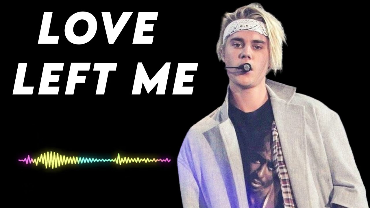 Justin bieber - Love Left Me