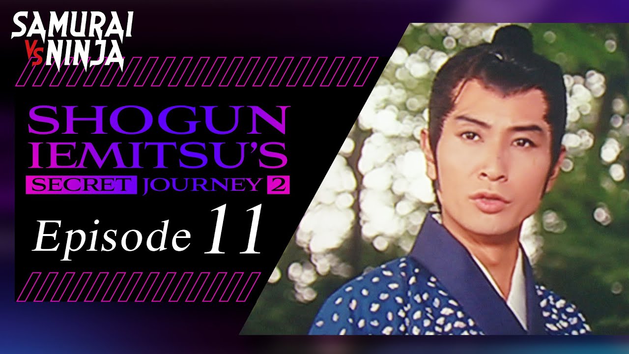 Shogun Iemitsu's Secret Journey Ⅱ Full Episode 11 | SAMURAI VS NINJA | English Sub