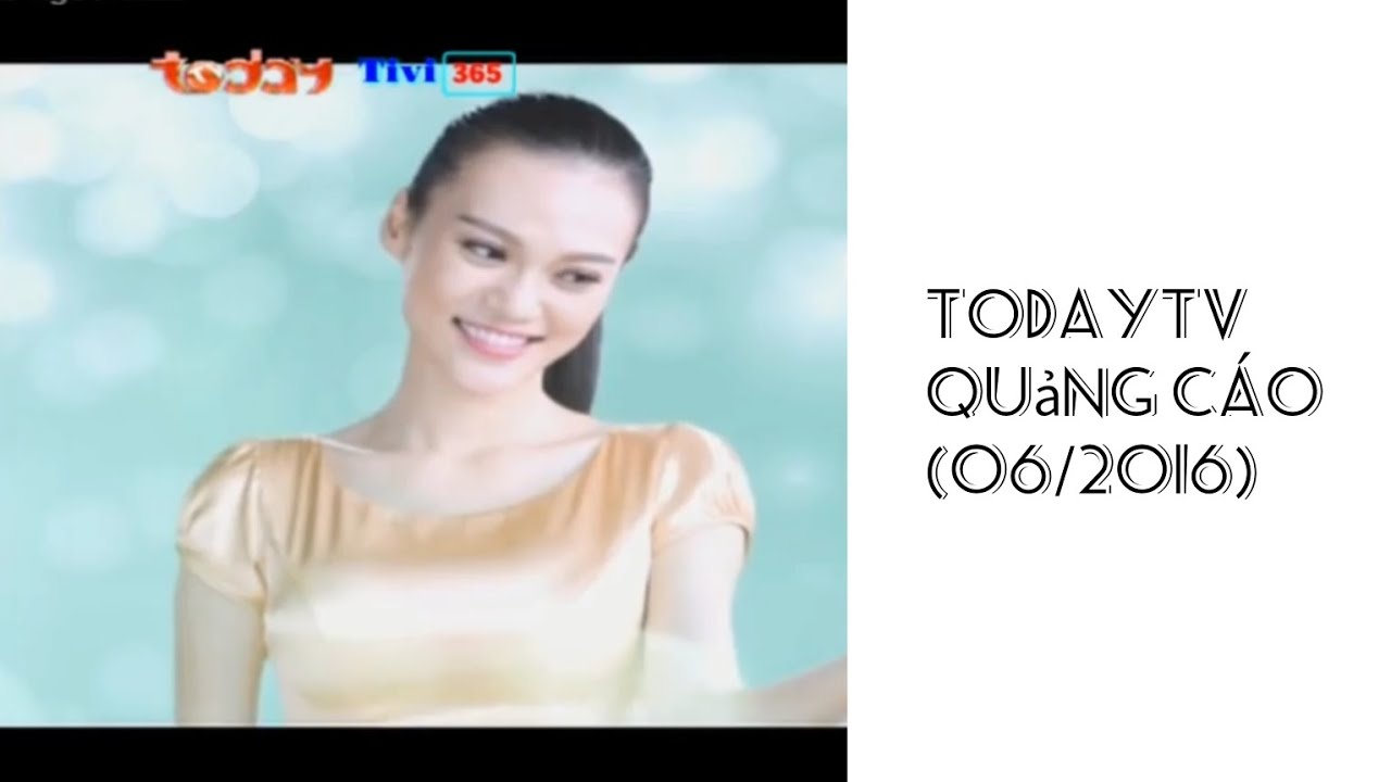 Quảng c&aacute;o tr&ecirc;n k&ecirc;nh TODAYTV th&aacute;ng 6 năm 2016
