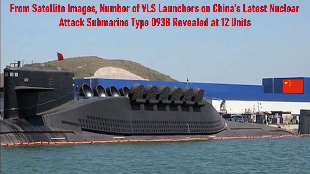 Number of VLS Launchers on China's Latest Nuclear Attack Submarine Type 093B Revealed at 12 Units
