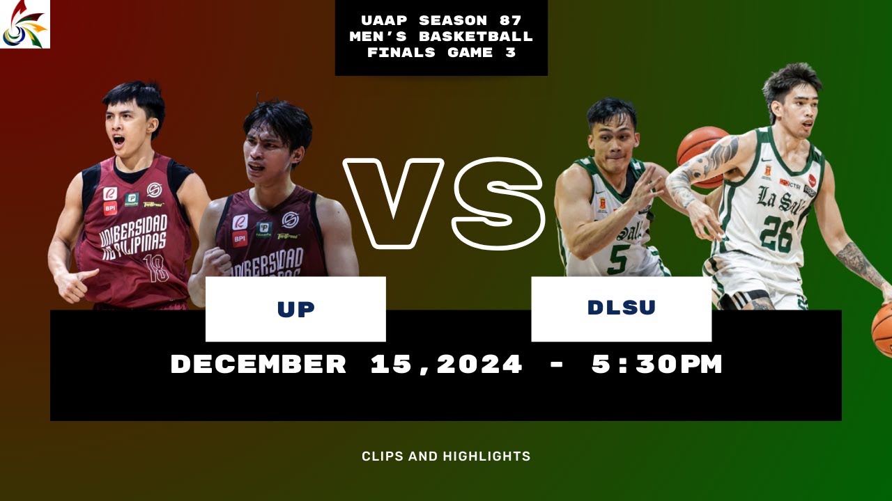 UP vs DLSU - UAAP Season 87 Men's Basketball Finals Game 3 (December 15, 2024)