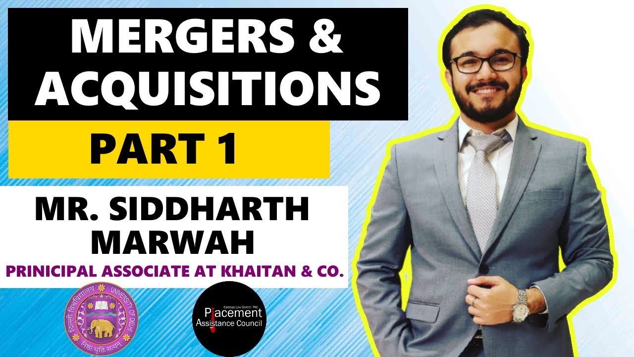 Part 01   Lecture series on ''Basics of M&A  by Mr  Siddharth Marwah