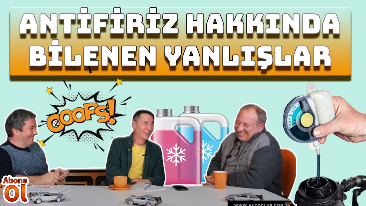 ANTİFİRİZ NEDİR? ANTİFİRİZ HAKKINDA BİLENEN YANLIŞLAR #YenisiniAlamıyorsanYenile - 3 | AutoClub