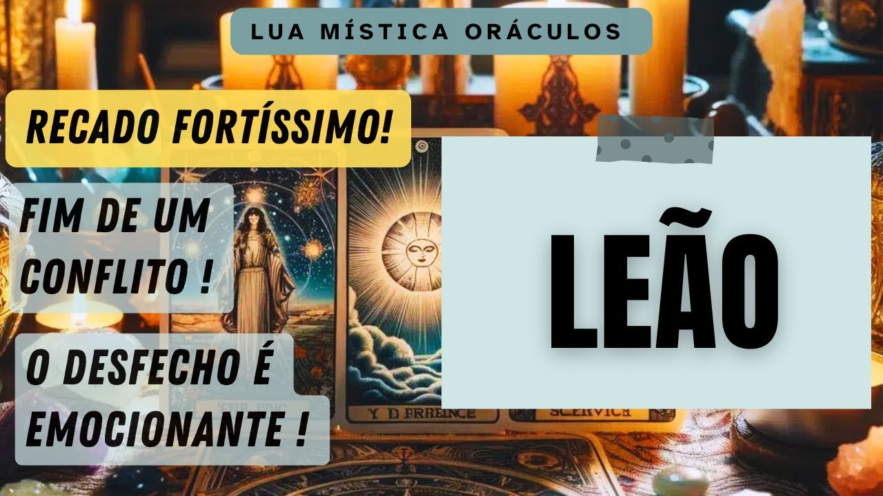 LEÃO♌️ #tarot |🔥 RECADO FORTÍSSIMO!🔥 FIM DE UM CONFLITO ! O DESFECHO É EMOCIONANTE!