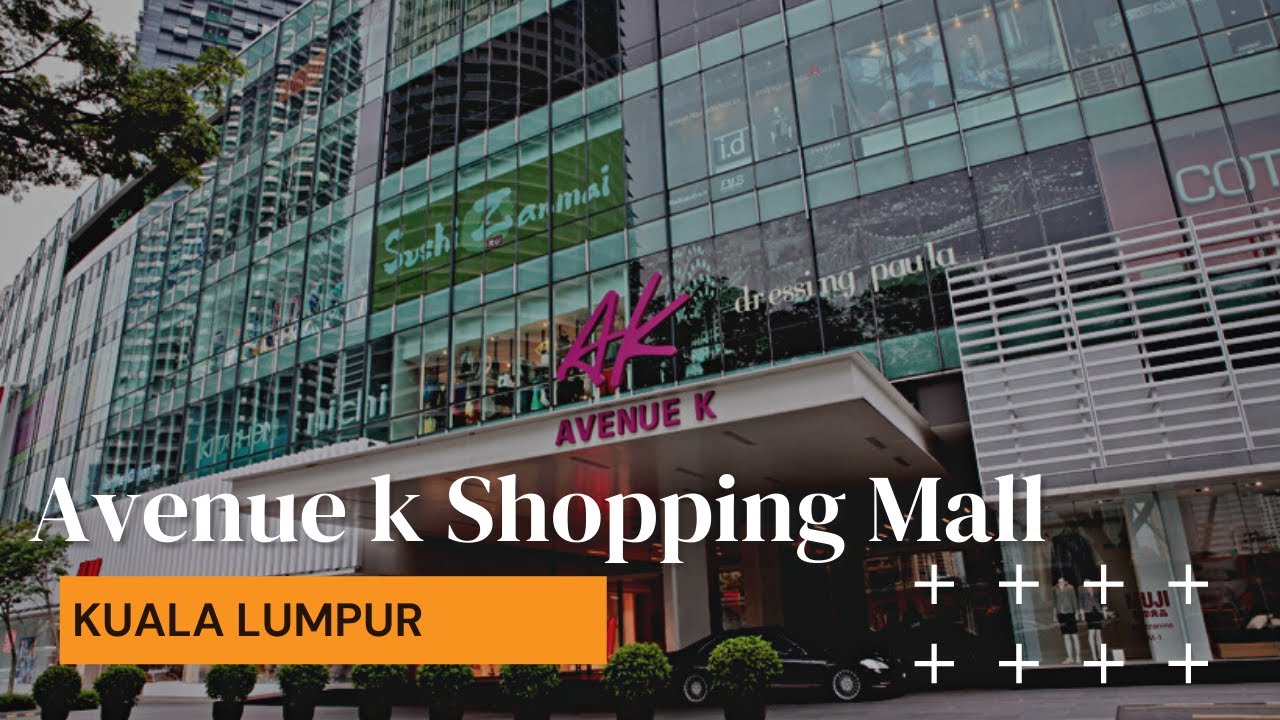 AVENUE K SHOPPING MALL | KUALA LUMPUR MALAYSIA 2022 | WALKING TOURS AVENUE K | BEAUTY OF MALAYSIA