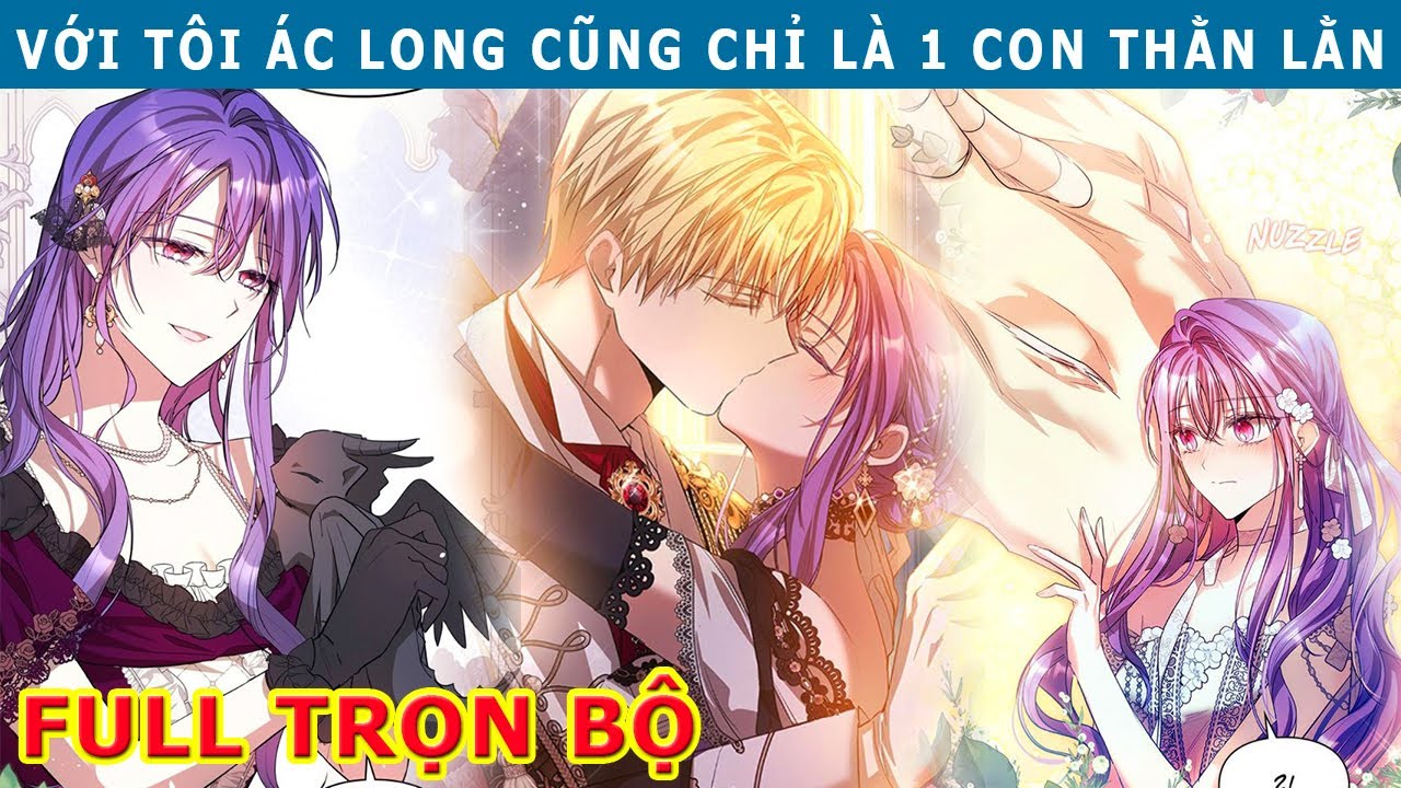 Full Trọn Bộ - Với Tôi Ác Long Cũng Chỉ Là 1 Con Thằn Lằn - Cửu Muội Review