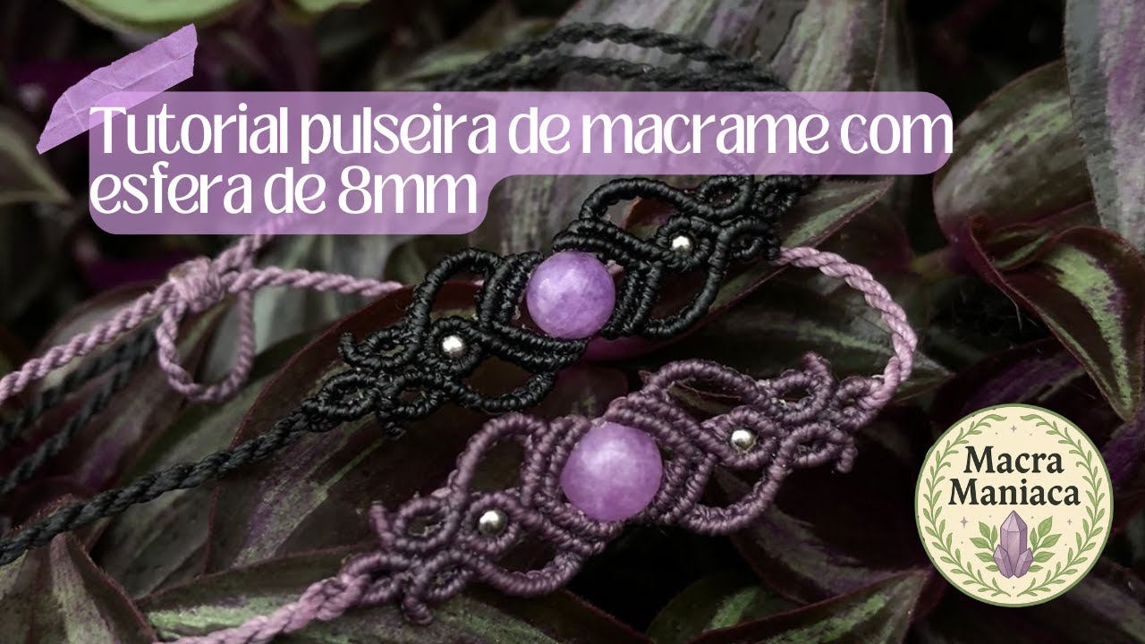 Tutorial pulseira de macram&ecirc; com esfera de 8mm #001 - @Macra.maniaca