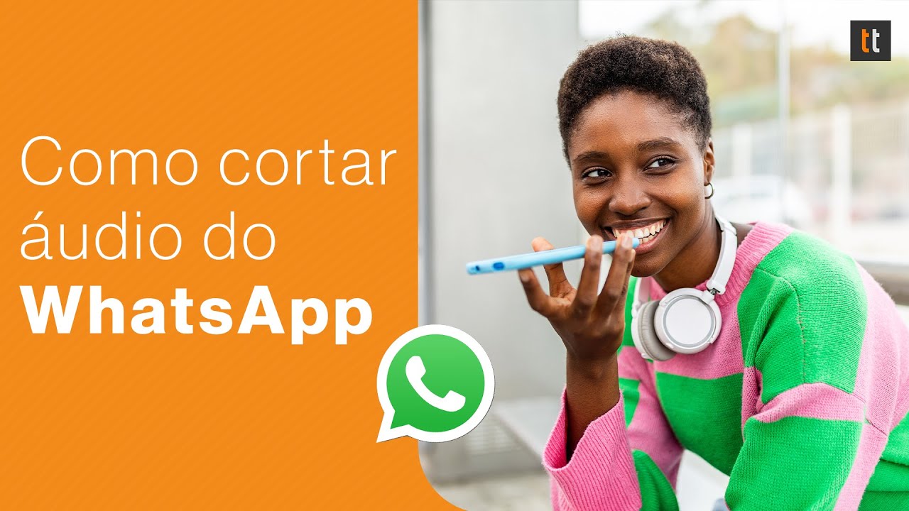Como cortar &aacute;udios do WhatsApp no iPhone e Android