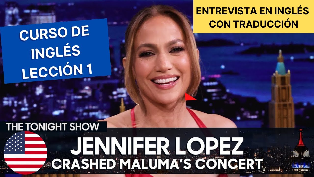 APRENDE INGLÉS CON LA ENTREVISTA - JENNIFER LOPEZ