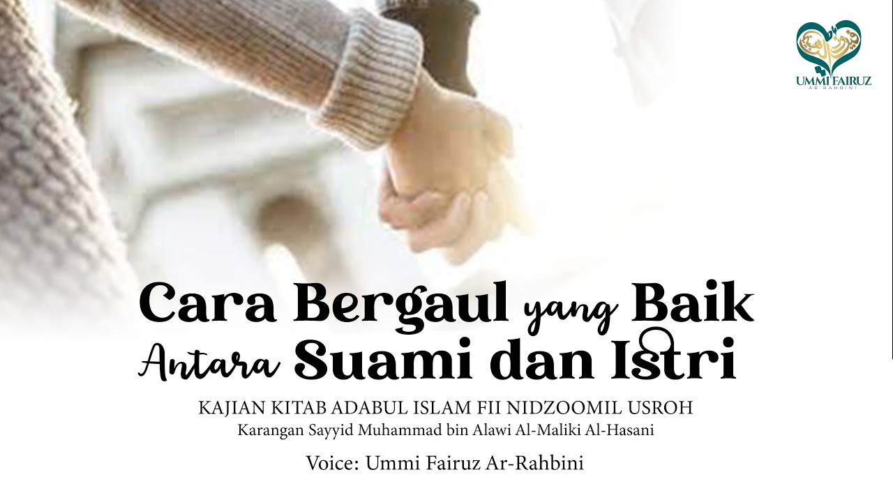 Cara Bergaul Yang Baik Antara Suami dan Istri - Ummi Fairuz Ar-Rahbini
