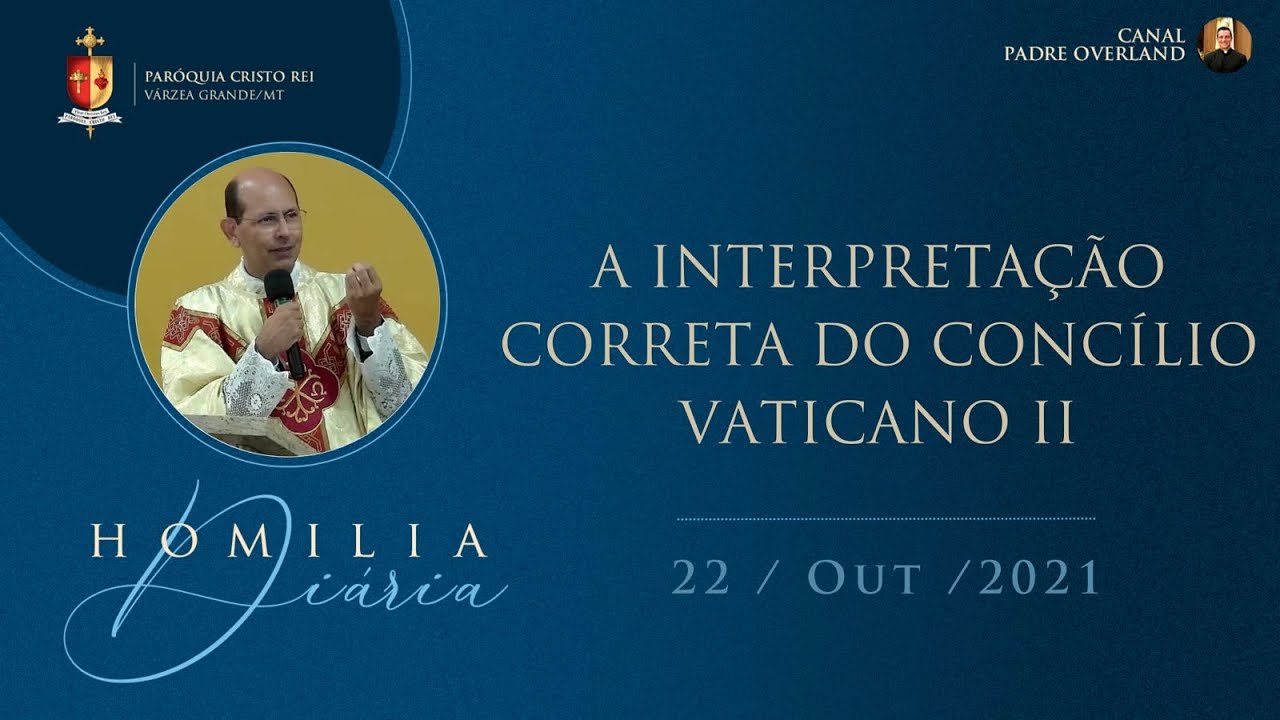 A interpretação correta do Concílio Vaticano II (Homilia - Pe. Paulo Ricardo - 22/10/2021)