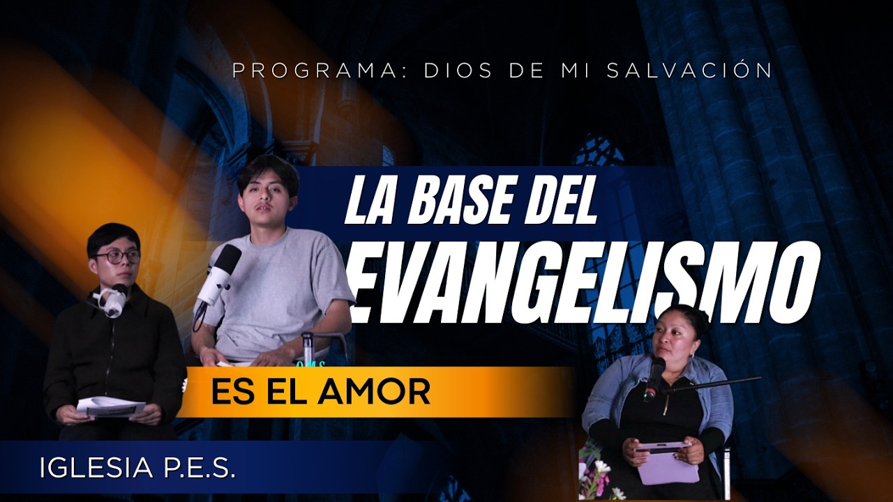 La base del evangelismo es el amor