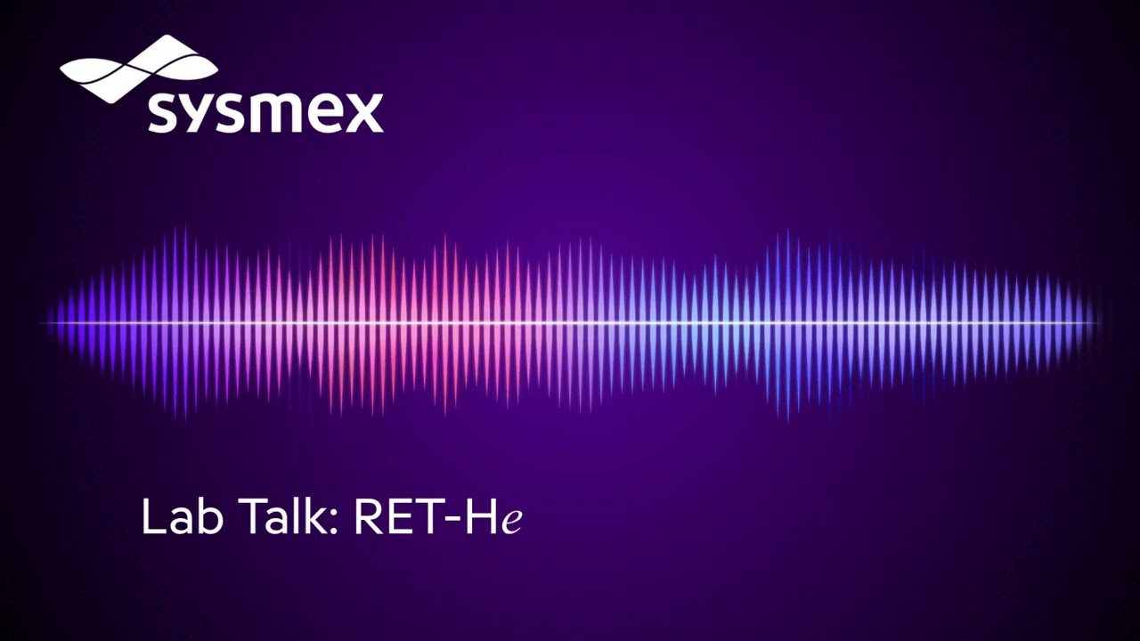RET-He Explained: Real-Time Insights into Anemia & Iron Availability | Lab Talk Podcast