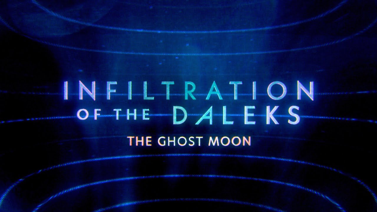 Infiltration of the Daleks: The Ghost Moon