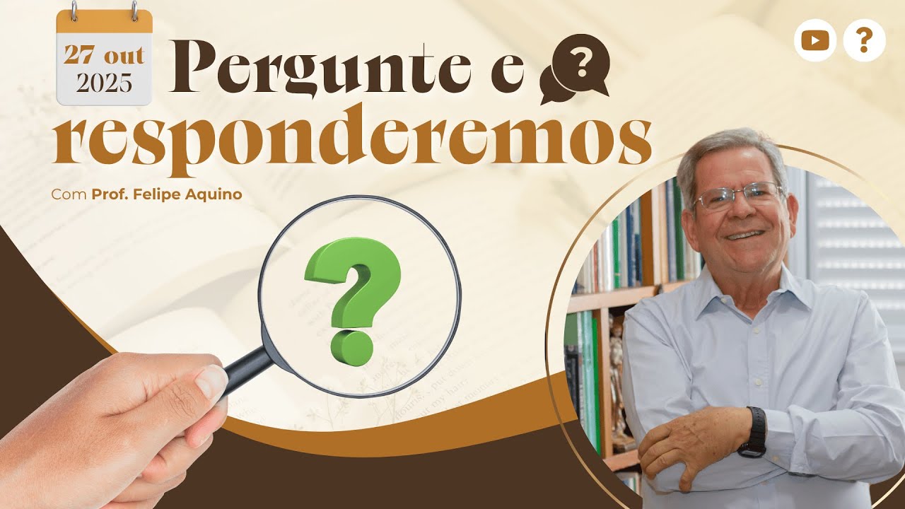 Pergunte e Responderemos | 27/10/2025