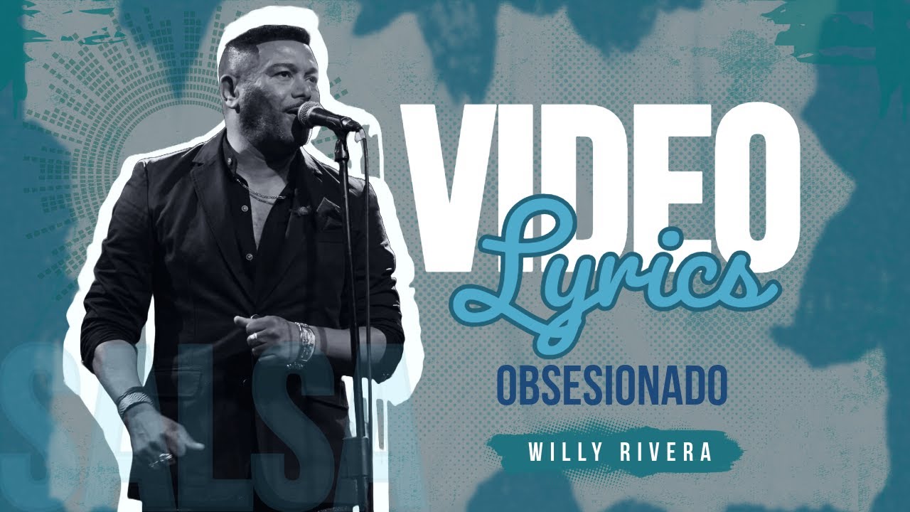 Obsesionado - Willy Rivera (Video Lyrics Oficial - Letra Oficial)