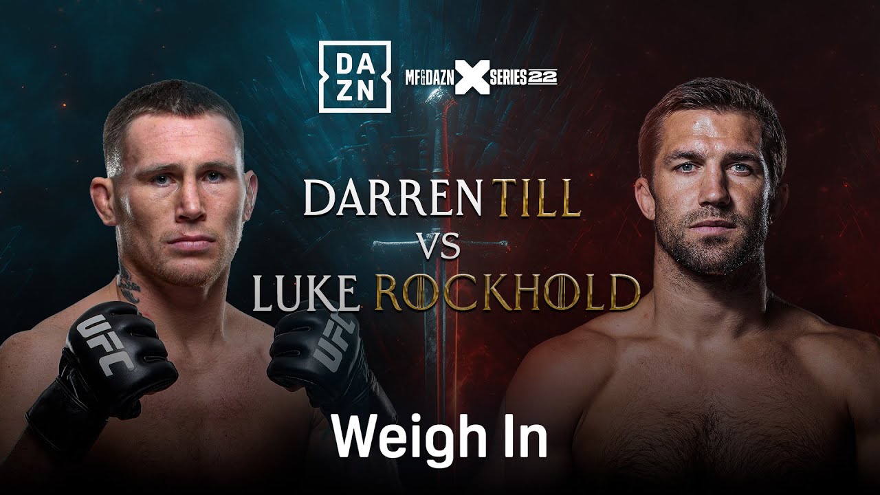 MISFITS & DAZN X SERIES 22: DARREN TILL VS. LUKE ROCKHOLD WEIGH IN LIVESTREAM