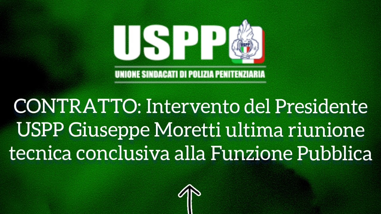 CONTRATTO: Intervento del Pres. USPP Moretti ultima riunione tecnica alla Funzione Pubblica