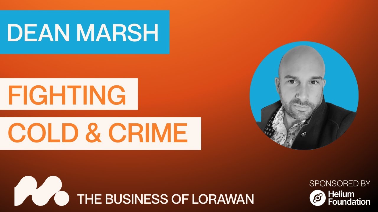 Dean Marsh - Using LoRaWAN to Fight Cold & Crime in the UK