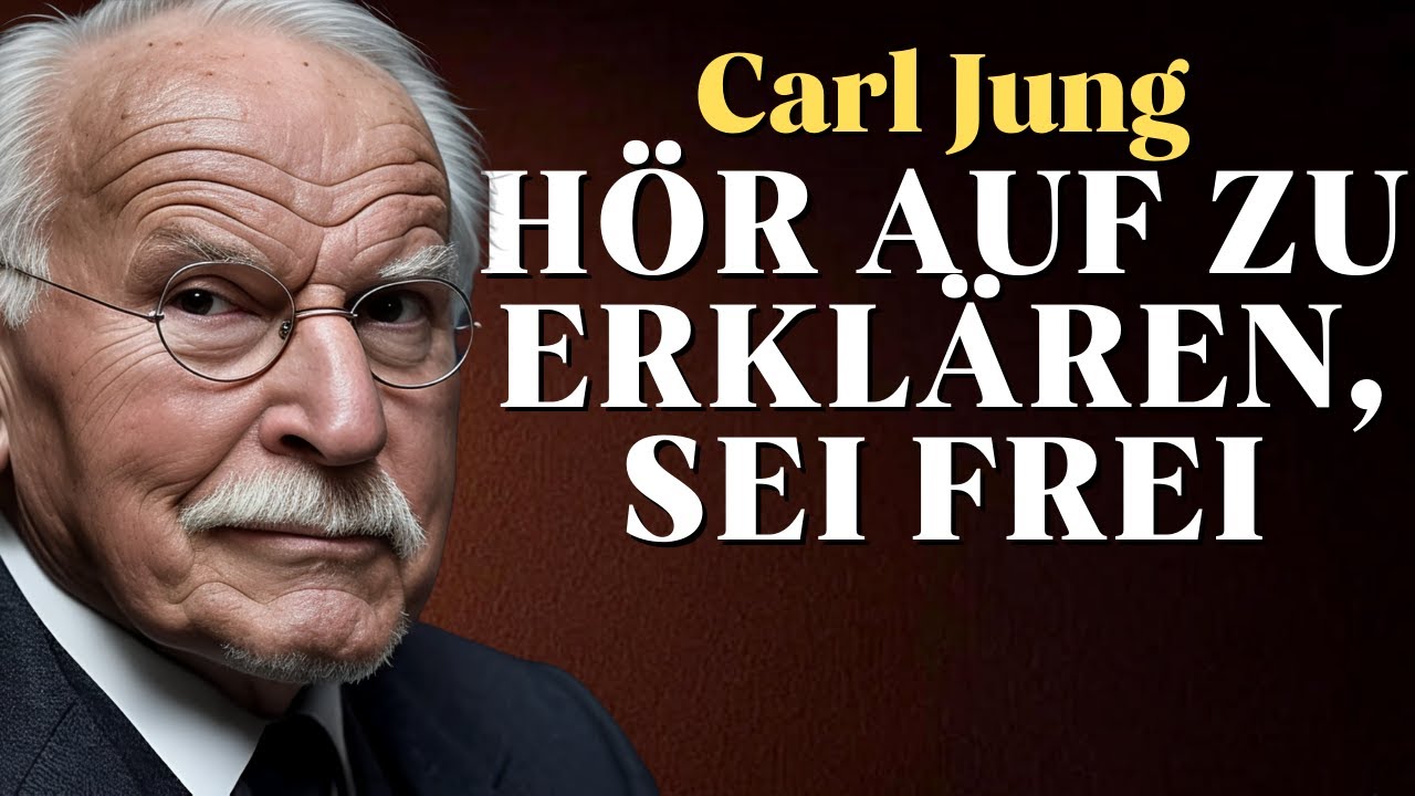 Alles ändert sich, wenn Sie aufhören, sich zu erklären | Carl Jung