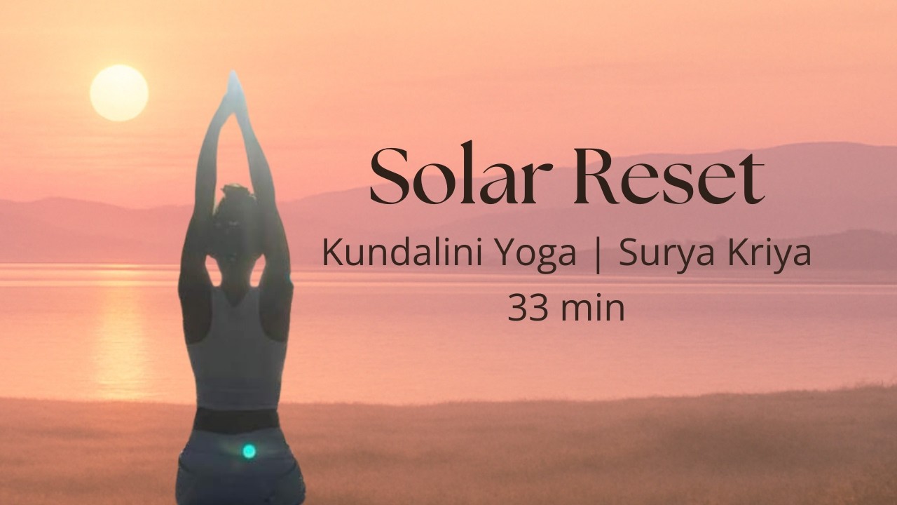 Surya Kriya Kundalini Yoga (33 min) — Solar Energy Reset + Clear, Bright Vitality