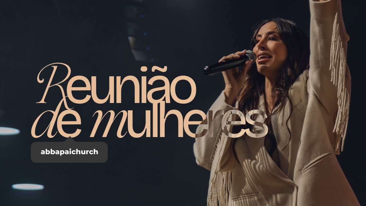 Reunião de Mulheres  07/08 | Abba Pai Church