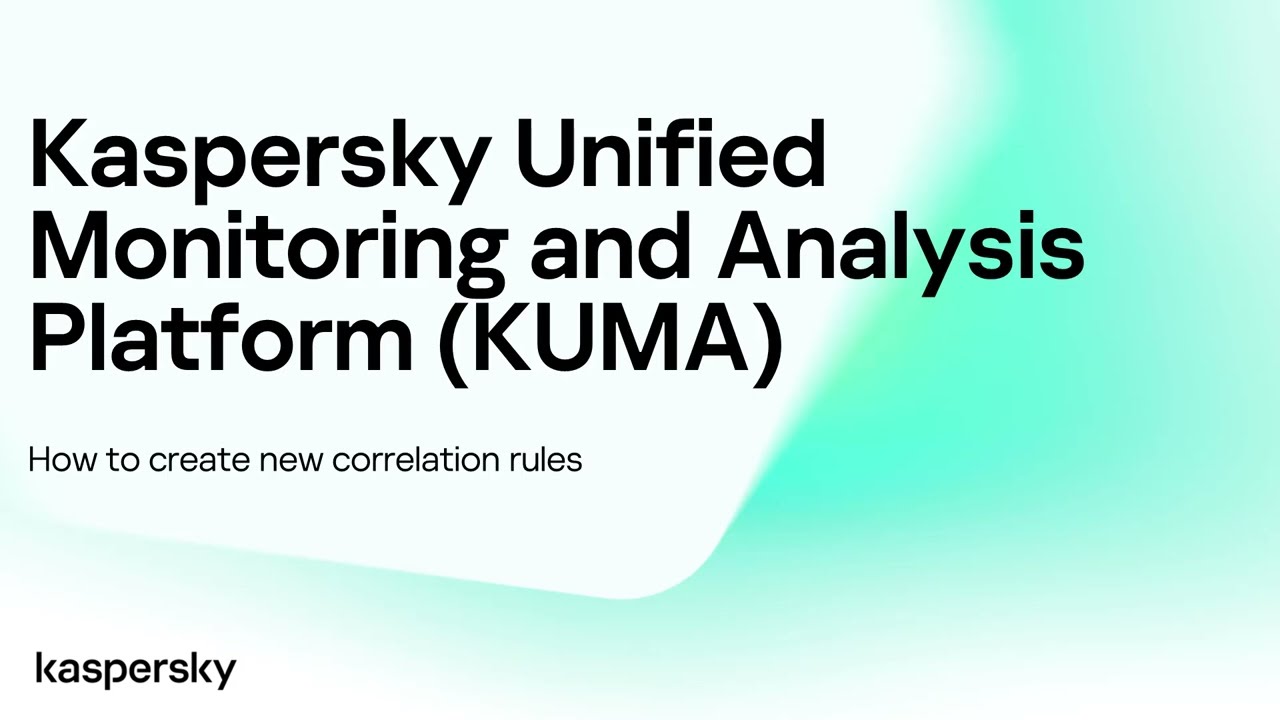Kaspersky SIEM: creating new correlation rules
