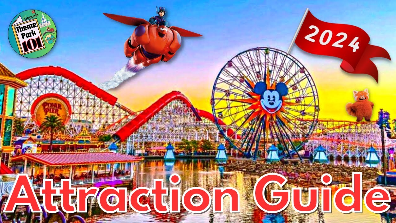 Disney California Adventure ATTRACTION GUIDE - 2024 - All Rides + Shows - Disneyland Resort