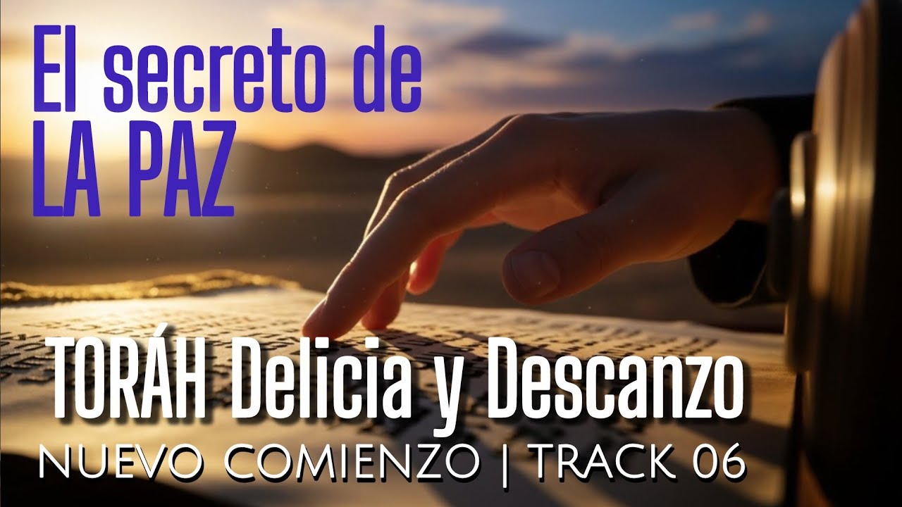 Toráh: Mi Delicia y Mi Descanso | Nuevo Comienzo | TRACK 06 