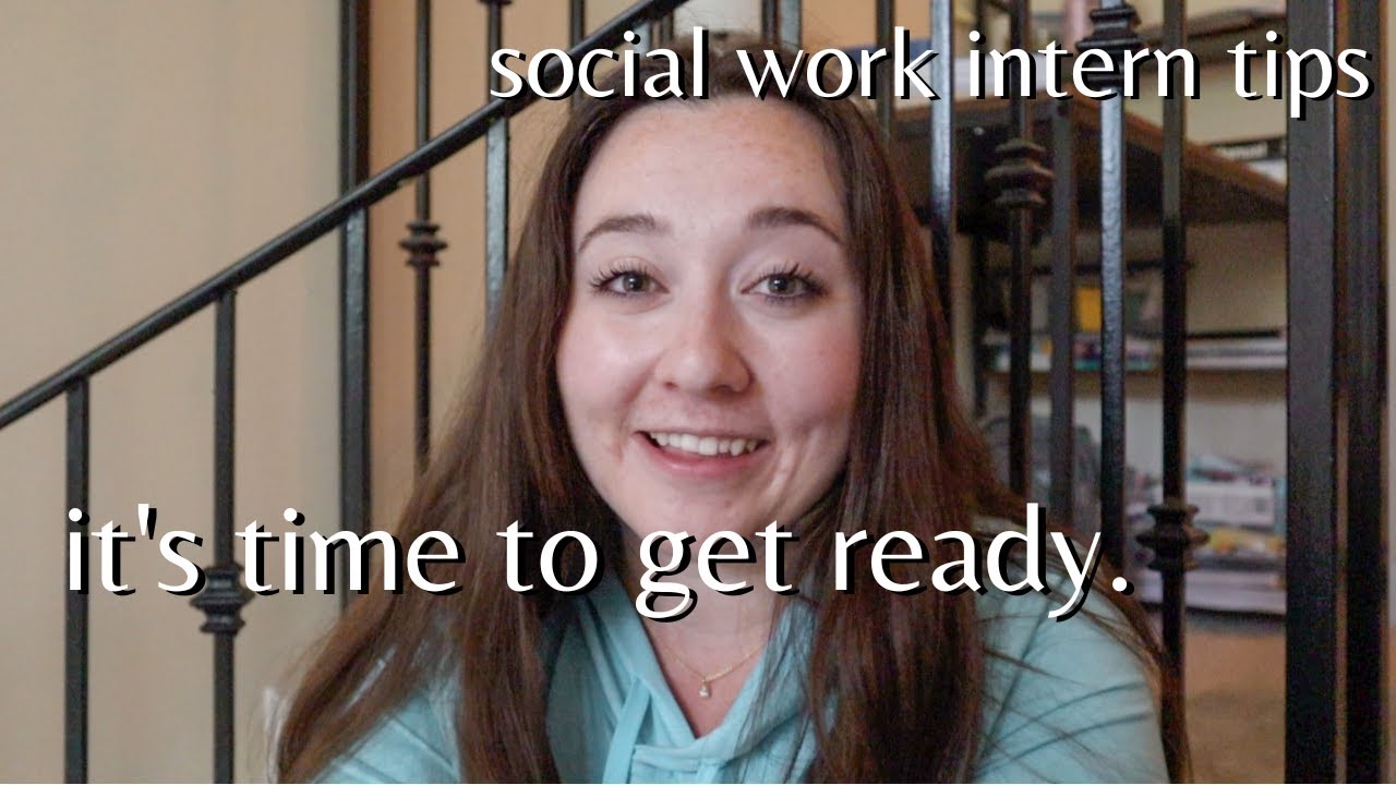 How to Prep for Your Social Work Internship | Field Placement Tips for BSW & MSW Students
