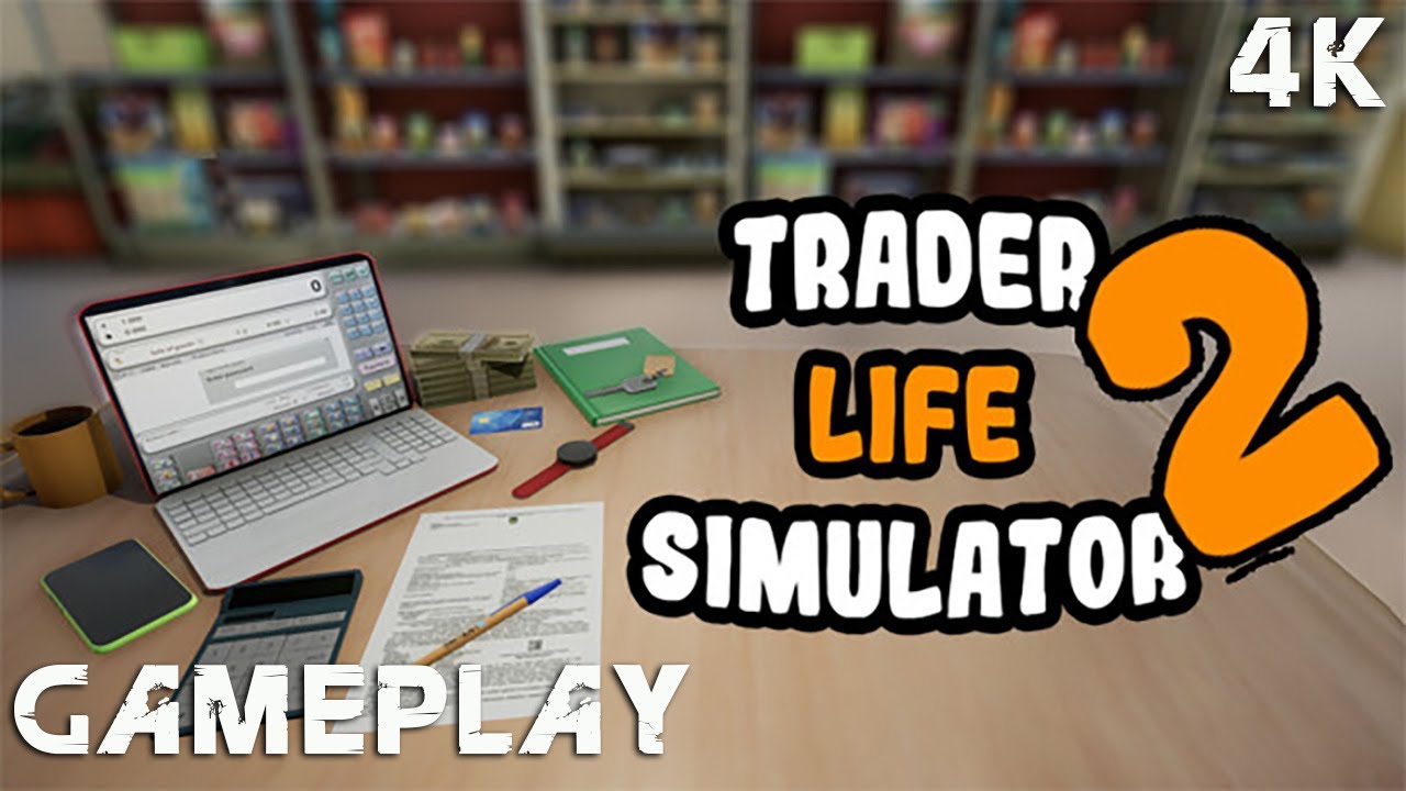 TRADER LIFE SIMULATOR 2 Gameplay 4K PC No Commentary
